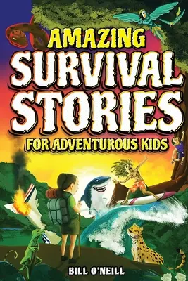 Erstaunliche Überlebensgeschichten für abenteuerlustige Kinder: 16 wahre Geschichten über Mut, Ausdauer und Überleben, die junge Leser inspirieren - Amazing Survival Stories for Adventurous Kids: 16 True Stories About Courage, Persistence and Survival to Inspire Young Readers