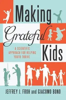 Dankbare Kinder: Die Wissenschaft der Charakterbildung - Making Grateful Kids: The Science of Building Character