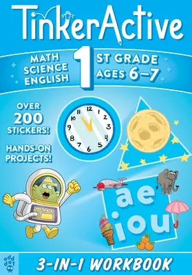 Tinkeractive 3-in-1 Arbeitsbuch für die 1. Klasse: Mathe, Naturwissenschaften, Englische Sprache - Tinkeractive 1st Grade 3-In-1 Workbook: Math, Science, English Language Arts