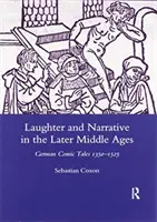 Lachen und Erzählen im Spätmittelalter: Deutsche komische Erzählungen um 1350-1525 - Laughter and Narrative in the Later Middle Ages: German Comic Tales C.1350-1525