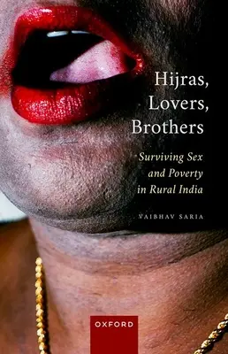 Hijras, Liebende, Brüder: Überleben mit Sex und Armut im ländlichen Indien - Hijras, Lovers, Brothers: Surviving Sex and Poverty in Rural India