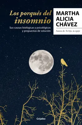 Los Porqus del Insomnio: Sus Causas Biolgicas Y Psicolgicas. Propuestas de So Lucin / Die Gründe für Schlaflosigkeit - Los Porqus del Insomnio: Sus Causas Biolgicas Y Psicolgicas. Propuestas de So Lucin / The Reasons Behind Insomnia