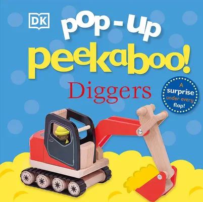 Pop-Up Peekaboo! Bagger: Pop-Up-Überraschung unter jeder Klappe! - Pop-Up Peekaboo! Diggers: Pop-Up Surprise Under Every Flap!