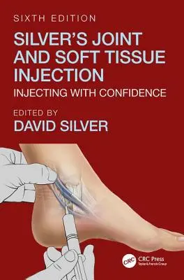 Silver's Joint and Soft Tissue Injection: Injizieren mit Zuversicht, Sechste Auflage - Silver's Joint and Soft Tissue Injection: Injecting with Confidence, Sixth Edition