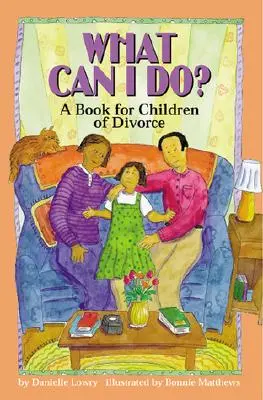 Was kann ich tun? - Ein Buch für Scheidungskinder - What Can I Do? - A Book for Children of Divorce