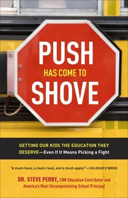 Der Druck ist zu groß geworden: Unsere Kinder bekommen die Bildung, die sie verdienen - auch wenn es bedeutet, einen Streit zu beginnen - Push Has Come to Shove: Getting Our Kids the Education They Deserve-Even If It Means Picking a Fight