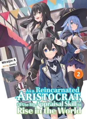 Als wiedergeborener Aristokrat werde ich meine Beurteilungsfähigkeiten nutzen, um in der Welt aufzusteigen 2 (Light Novel) - As a Reincarnated Aristocrat, I'll Use My Appraisal Skill to Rise in the World 2 (Light Novel)