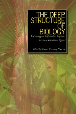 Die Tiefenstruktur der Biologie: Ist Konvergenz hinreichend allgegenwärtig, um ein richtungsweisendes Signal zu geben? - The Deep Structure of Biology: Is Convergence Sufficiently Ubiquitous to Give a Directional Signal