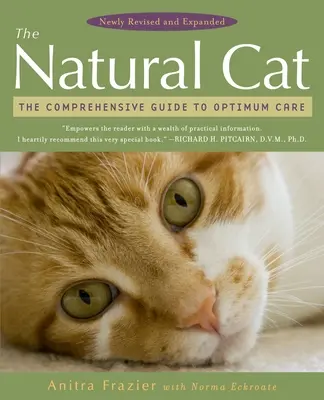 Die natürliche Katze: Der umfassende Leitfaden für optimale Pflege - The Natural Cat: The Comprehensive Guide to Optimum Care