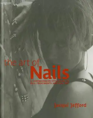 Die Kunst der Nägel: Ein umfassender Style Guide für Nagelbehandlungen und Nagelkunst - The Art of Nails: A Comprehensive Style Guide to Nail Treatments and Nail Art