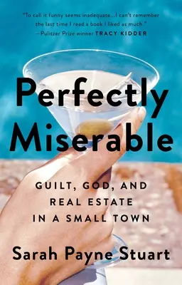 Vollkommen unglücklich: Schuld, Gott und Immobilien in einer Kleinstadt - Perfectly Miserable: Guilt, God and Real Estate in a Small Town