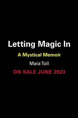 Die Magie hereinlassen: Eine Erinnerung an das Werden - Letting Magic in: A Memoir of Becoming