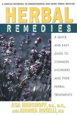 Pflanzliche Heilmittel: Ein schneller und einfacher Leitfaden für häufige Krankheiten und ihre pflanzlichen Heilmittel - Herbal Remedies: A Quick and Easy Guide to Common Disorders and Their Herbal Remedies