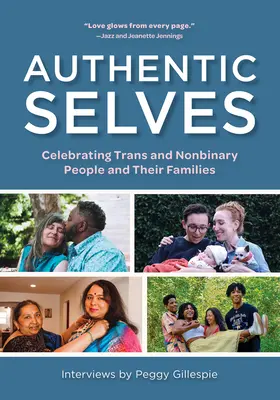 Authentische Selbste: Feierlichkeiten für transsexuelle und nichtbinäre Menschen und ihre Familien - Authentic Selves: Celebrating Trans and Nonbinary People and Their Families