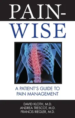 Schmerz-Weise: Ein Leitfaden für Patienten zur Schmerzbehandlung - Pain-Wise: A Patient's Guide to Pain Management