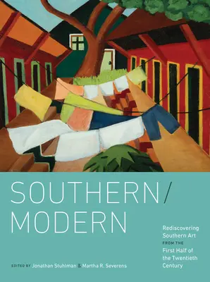 Southern/Modern: Die Wiederentdeckung der Kunst der Südstaaten in der ersten Hälfte des zwanzigsten Jahrhunderts - Southern/Modern: Rediscovering Southern Art from the First Half of the Twentieth Century