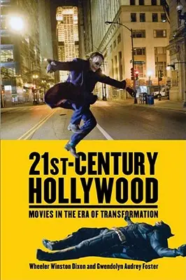 Hollywood im 21. Jahrhundert: Filme im Zeitalter der Transformation - 21st-Century Hollywood: Movies in the Era of Transformation