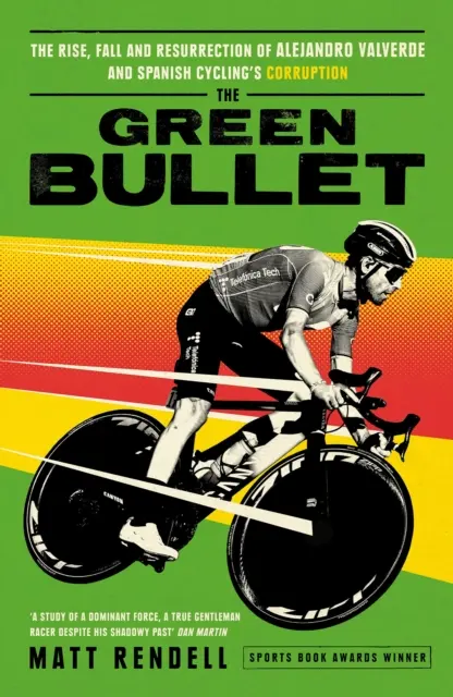 Green Bullet - Aufstieg, Fall und Wiederauferstehung von Alejandro Valverde und die Korruption im spanischen Radsport - Green Bullet - The rise, fall and resurrection of Alejandro Valverde and Spanish cycling's corruption