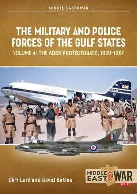 Die Militär- und Polizeikräfte der Golfstaaten: Band 4: Bahrain, Kuwait, Katar, 1921-1980 - The Military and Police Forces of the Gulf States: Volume 4: Bahrain, Kuwait, Qatar 1921-1980