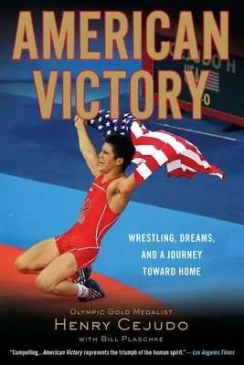 Amerikanischer Sieg: Ringen, Träume und eine Reise in die Heimat - American Victory: Wrestling, Dreams and a Journey Toward Home