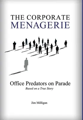 Die Unternehmensmenagerie: Büro-Raubtiere bei der Parade - The Corporate Menagerie: Office Predators on Parade