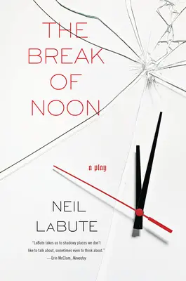 Die Mittagspause: Ein Theaterstück - The Break of Noon: A Play