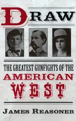 Ziehen: Die größten Schießereien des amerikanischen Westens - Draw: The Greatest Gunfights of the American West