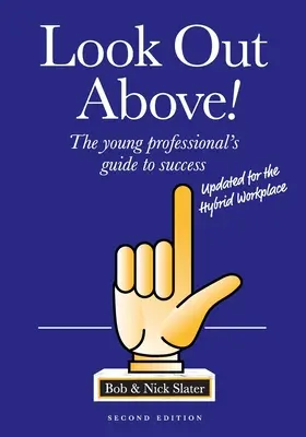 Schau nach oben (Zweite Ausgabe): Der Leitfaden für junge Berufstätige zum Erfolg - Look Out Above (Second Edition): The Young Professional's Guide to Success