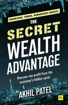 Der geheime Wohlstandsvorteil: Wie Sie vom verborgenen Zyklus der Wirtschaft profitieren können - The Secret Wealth Advantage: How You Can Profit from the Economy's Hidden Cycle