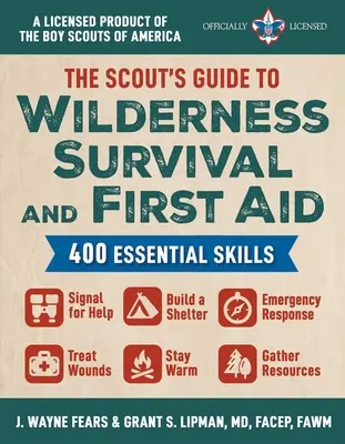 The Scout's Guide to Wilderness Survival and First Aid: 400 grundlegende Fertigkeiten - Hilfe signalisieren, einen Unterschlupf bauen, Notfallmaßnahmen, Wunden behandeln, bleiben - The Scout's Guide to Wilderness Survival and First Aid: 400 Essential Skills--Signal for Help, Build a Shelter, Emergency Response, Treat Wounds, Stay