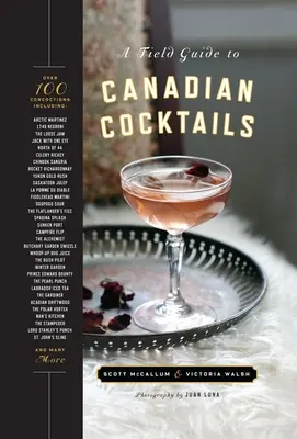 Ein Feldführer zu kanadischen Cocktails - A Field Guide to Canadian Cocktails