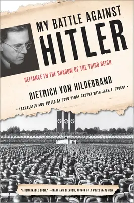 Mein Kampf gegen Hitler: Trotz im Schatten des Dritten Reiches - My Battle Against Hitler: Defiance in the Shadow of the Third Reich