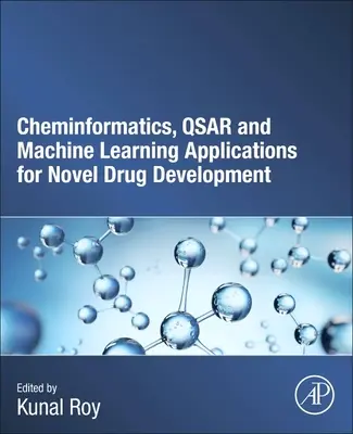 Anwendungen von Cheminformatik, Qsar und maschinellem Lernen für die Entwicklung neuartiger Arzneimittel - Cheminformatics, Qsar and Machine Learning Applications for Novel Drug Development