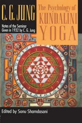 Die Psychologie des Kundalini Yoga: Aufzeichnungen des Seminars von 1932 - The Psychology of Kundalini Yoga: Notes of the Seminar Given in 1932