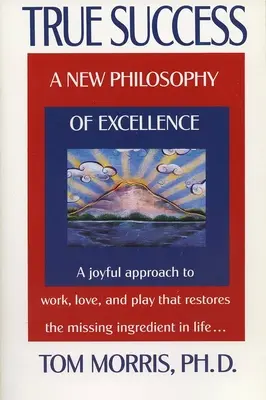 Wahrer Erfolg: Eine neue Philosophie der Exzellenz - True Success: A New Philosophy of Excellence