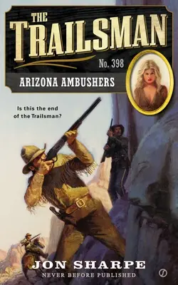 Der Trailsman #398: Arizona Ambushers - The Trailsman #398: Arizona Ambushers