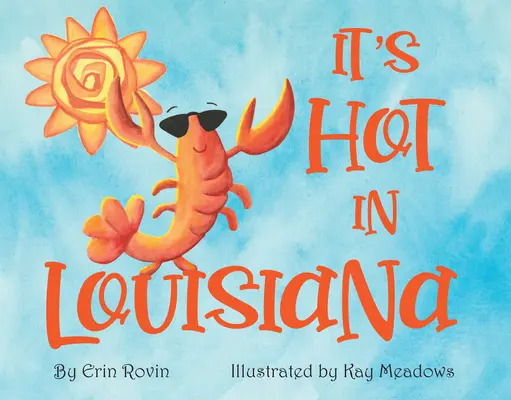 Es ist heiß in Louisiana - It's Hot in Louisiana