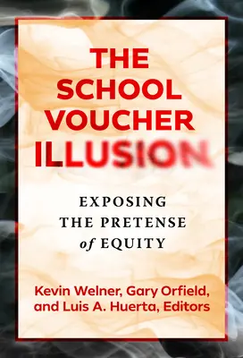 Die Schulgutschein-Illusion: Die Entlarvung der vorgetäuschten Gerechtigkeit - The School Voucher Illusion: Exposing the Pretense of Equity