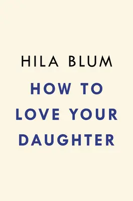 Wie man seine Tochter liebt - How to Love Your Daughter