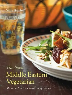 Der neue nahöstliche Vegetarier: Moderne Rezepte aus Veggiestan - 10-Jahres-Jubiläumsausgabe - The New Middle Eastern Vegetarian: Modern Recipes from Veggiestan - 10-Year Anniversary Edition