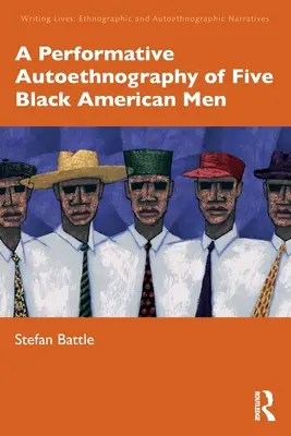 Eine performative Autoethnographie von fünf schwarzen amerikanischen Männern - A Performative Autoethnography of Five Black American Men