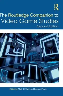 Der Routledge-Begleitband zu Videospielstudien - The Routledge Companion to Video Game Studies