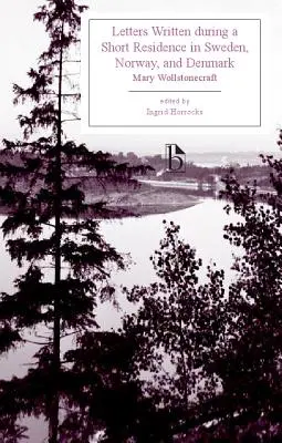 Briefe, geschrieben während eines kurzen Aufenthalts in Schweden, Norwegen und Dänemark - Letters Written During a Short Residence in Sweden, Norway, and Denmark