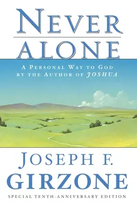 Niemals allein: Ein persönlicher Weg zu Gott vom Autor des Buches Josua - Never Alone: A Personal Way to God by the Author of Joshua