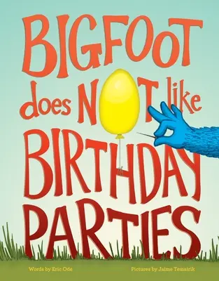 Bigfoot mag keine Geburtstagsfeiern - Bigfoot Does Not Like Birthday Parties