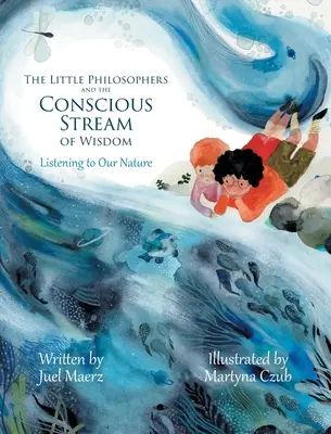 Die kleinen Philosophen und der bewusste Strom der Weisheit: Unserer Natur zuhören - The Little Philosophers and the Conscious Stream of Wisdom: Listening to Our Nature