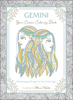 Zwillinge: Ihr kosmisches Malbuch: 24 astrologische Motive für Ihr Sternzeichen! - Gemini: Your Cosmic Coloring Book: 24 Astrological Designs for Your Zodiac Sign!