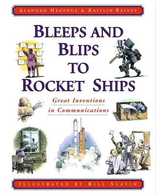 Bleeps und Blips zu Raketenschiffen: Große Erfindungen in der Kommunikation - Bleeps and Blips to Rocket Ships: Great Inventions in Communications
