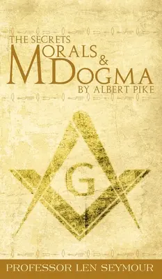Die Geheimnisse der Moral und des Dogmas von Albert Pike - The Secrets of Morals and Dogma by Albert Pike