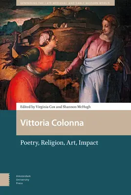 Vittoria Colonna: Poesie, Religion, Kunst, Wirkung - Vittoria Colonna: Poetry, Religion, Art, Impact